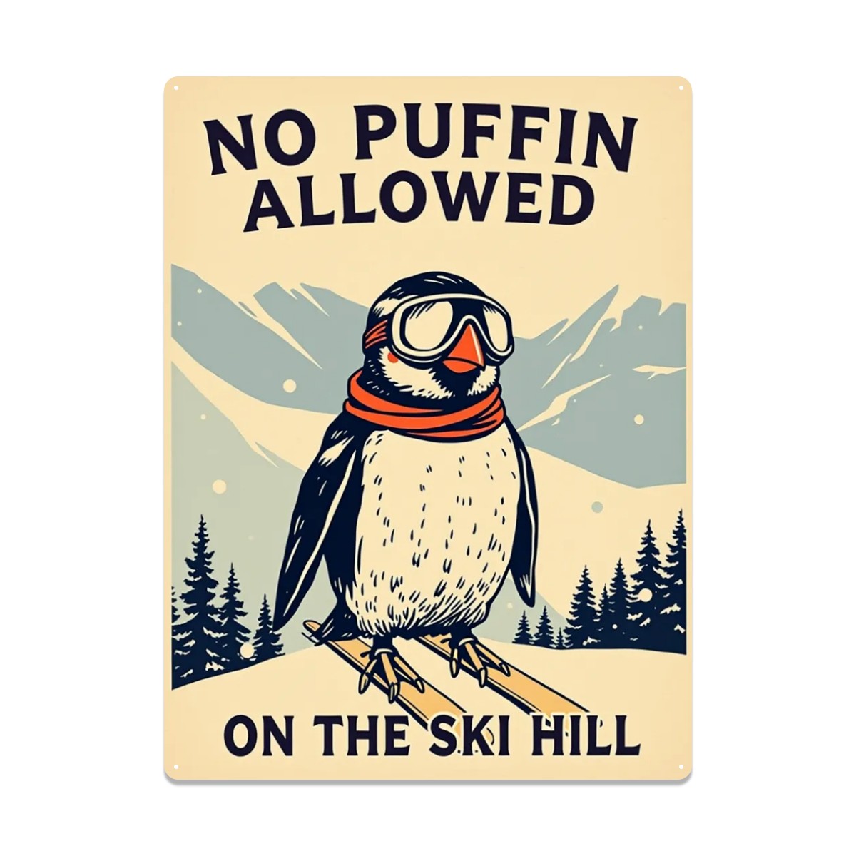 Metal Tinplate Poster Rectangular 12 inches by 16 inches Metal Sign Decor in No puffin on Ski Hill
